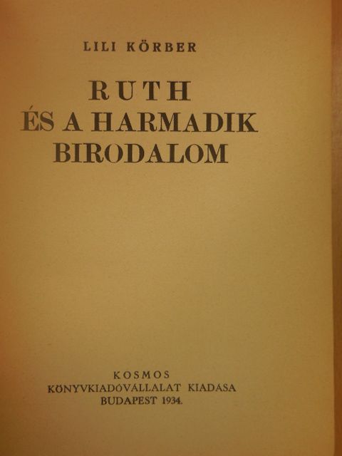 Lili Körber - Ruth és a Harmadik Birodalom (rossz állapotú) [antikvár]