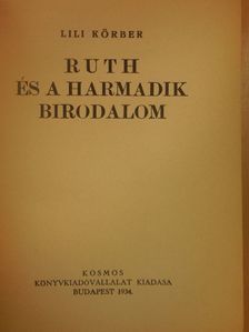 Lili Körber - Ruth és a Harmadik Birodalom (rossz állapotú) [antikvár]