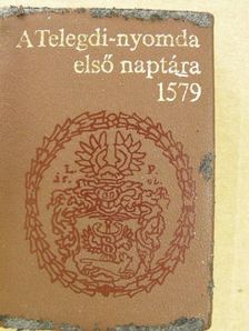 A Telegdi-nyomda első naptára 1579/A naptár hasonmása (minikönyv) (számozott) [antikvár]
