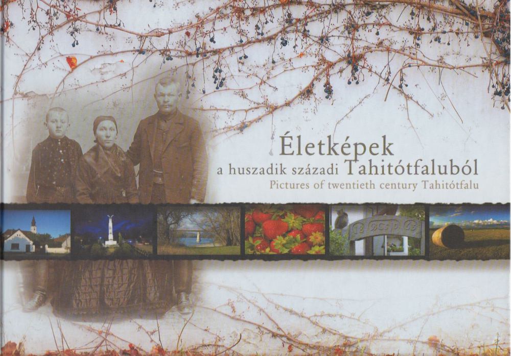 Vaczó Zoltán (szerk.) - Életképek a huszadik századi Tahitótfaluból [antikvár]