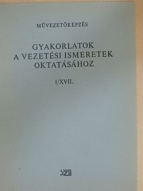 Nagy Elemér - Gyakorlatok a vezetési ismeretek oktatásához I/XVII. [antikvár]
