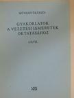 Nagy Elemér - Gyakorlatok a vezetési ismeretek oktatásához I/XVII. [antikvár]