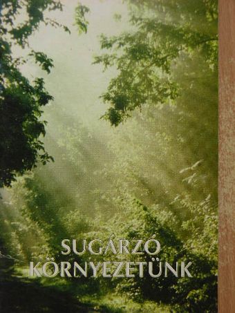 Dr. Koblinger László - Sugárzó környezetünk [antikvár]