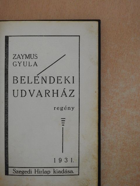Zaymus Gyula - Beléndeki udvarház [antikvár]
