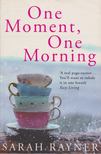 Rayner, Sarah - One Moment, One Morning [antikvár]