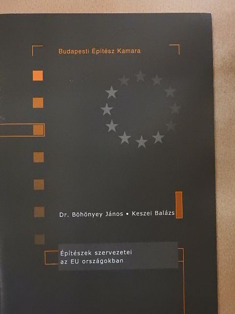 Dr. Böhönyey János - Építészek szervezetei az EU országokban [antikvár]