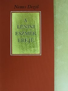 Nemes Dezső - A lenini eszmék ereje [antikvár]