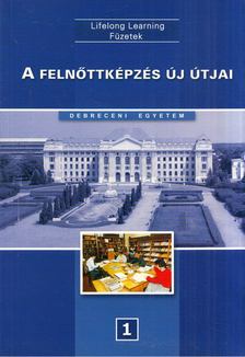 Dr. Kálmán Anikó - A felnőttképzés új útjai [antikvár]