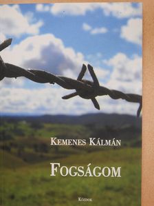 Kemenes Kálmán - Fogságom (dedikált példány) [antikvár]