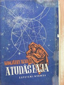 Komjáthy Aladár - A tudás fája [antikvár]
