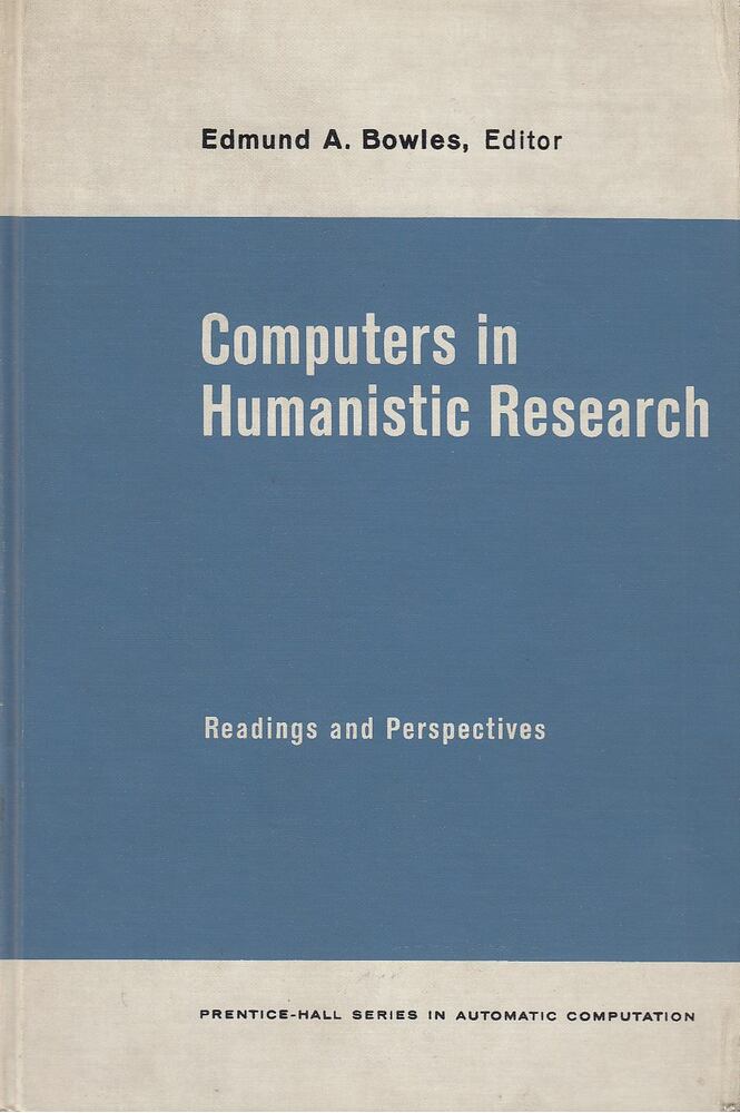 Bowles, Edmund A. - Computers in Humanistic Research [antikvár]