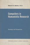 Bowles, Edmund A. - Computers in Humanistic Research [antikvár]