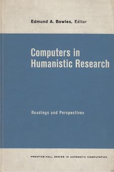 Bowles, Edmund A. - Computers in Humanistic Research [antikvár]