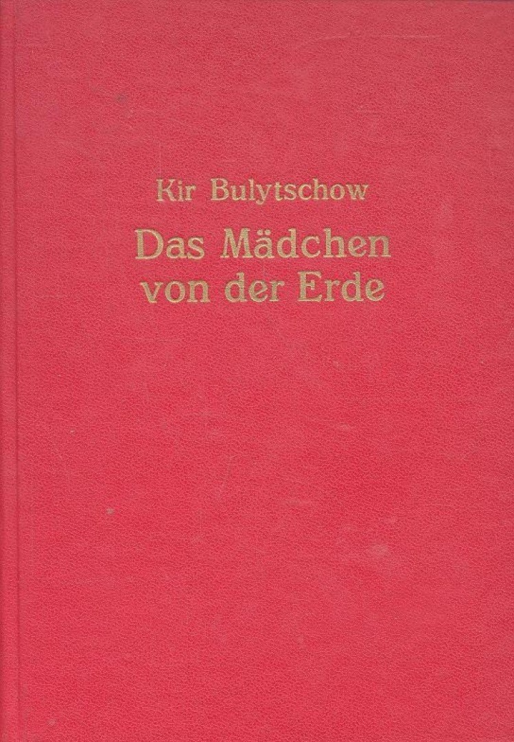 BULYTSCHOW, KIR - Das Mädchen von der Erde [antikvár]