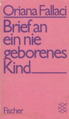 Oriana Fallaci - Brief an ein nie geborenes Kind [antikvár]
