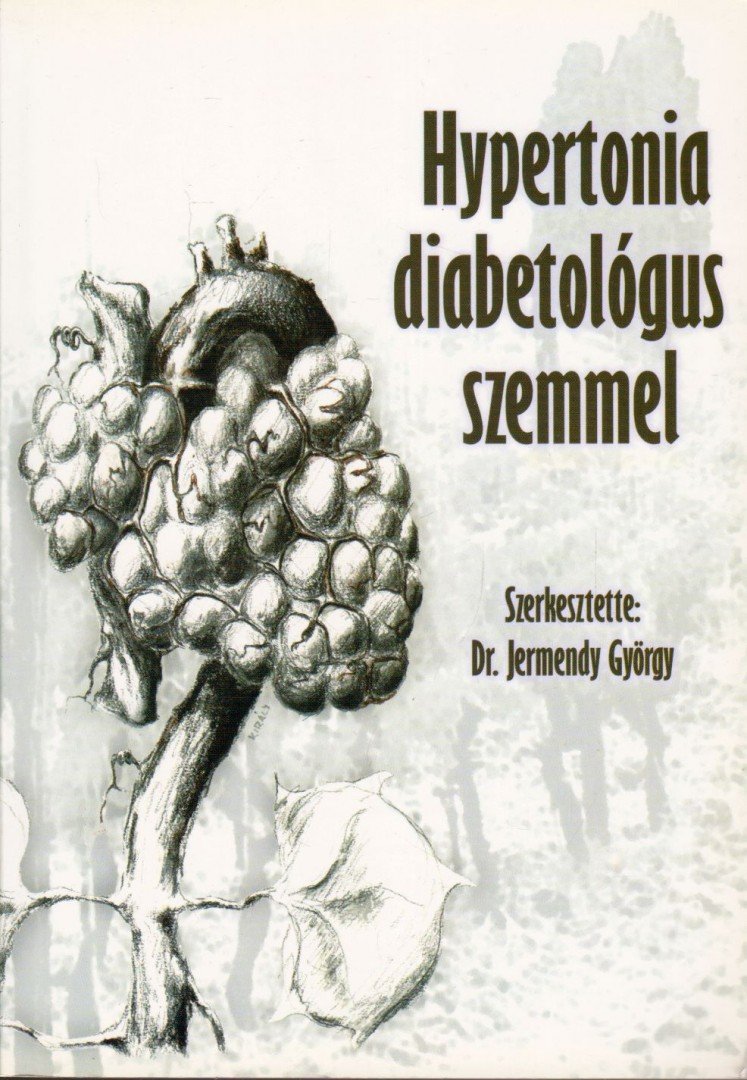 Jermendy György dr. - Hypertonia diabetológus szemmel [antikvár]