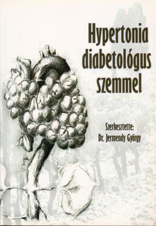 Jermendy György dr. - Hypertonia diabetológus szemmel [antikvár]
