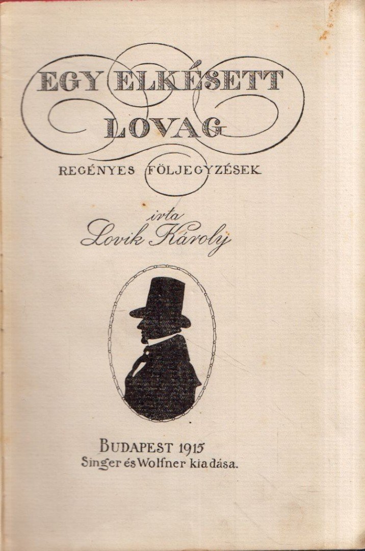 LOVIK KÁROLY - Egy elkésett lovag [antikvár]