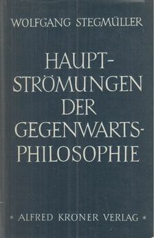 Wolfgang Stegmüller - Hauptströmungen der Gegenwartsphilosophie [antikvár]