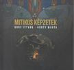 Géger Melinda - Mitikus képzetek [antikvár]