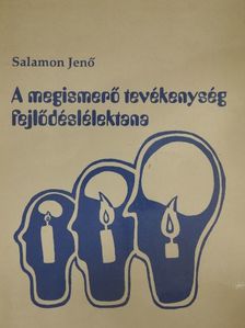 Salamon Jenő - A megismerő tevékenység fejlődéslélektana [antikvár]