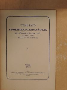 L. A. Leontyev - Útmutató a Politikai Gazdaságtan Felsőfokú Káderképző tanfolyam hallgatói részére 5 [antikvár]