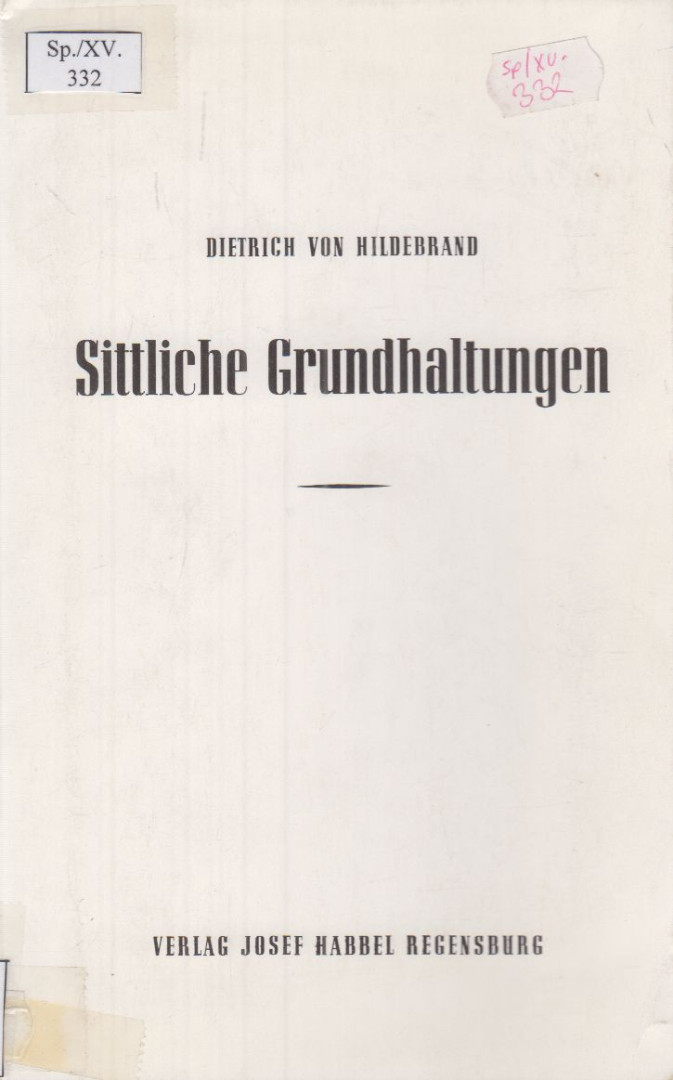 DIETRICH VON HILDEBRAND - Sittliche Grundhaltungen [antikvár]