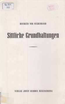 DIETRICH VON HILDEBRAND - Sittliche Grundhaltungen [antikvár]