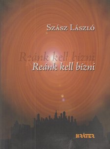 Szász László - Reánk kell bízni (dedikált) [antikvár]