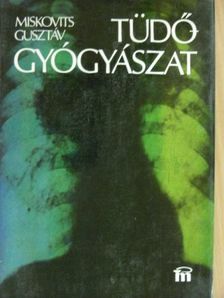 Miskovits Gusztáv - Tüdőgyógyászat [antikvár]