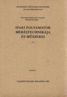 Ádám Antal, Bársony András, Fock Károly, Megyeri József - Ipari folyamatok méréstechnikája és műszerei I/3. [antikvár]