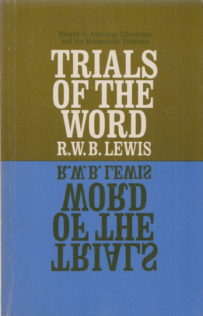 R. W. B. Lewis - Trials of the Word [antikvár]