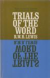 R. W. B. Lewis - Trials of the Word [antikvár]
