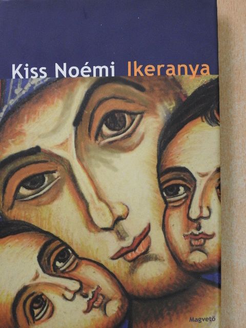Kiss Noémi - Ikeranya [antikvár]