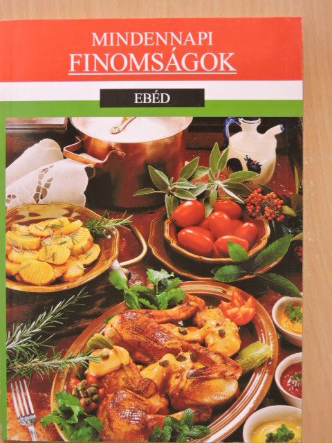 Pap Katalin - Mindennapi finomságok - Ebéd [antikvár]