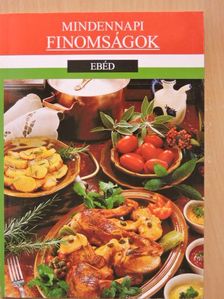 Pap Katalin - Mindennapi finomságok - Ebéd [antikvár]