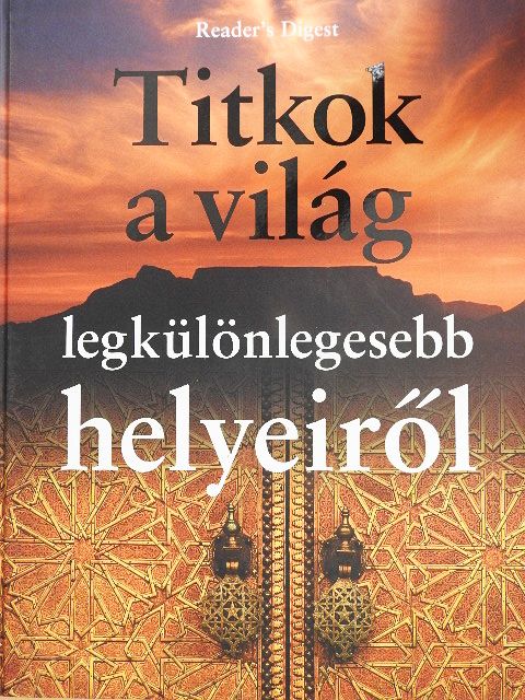 Frédéric Denhez - Titkok a világ legkülönlegesebb helyeiről [antikvár]