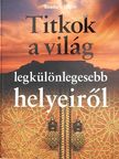 Frédéric Denhez - Titkok a világ legkülönlegesebb helyeiről [antikvár]