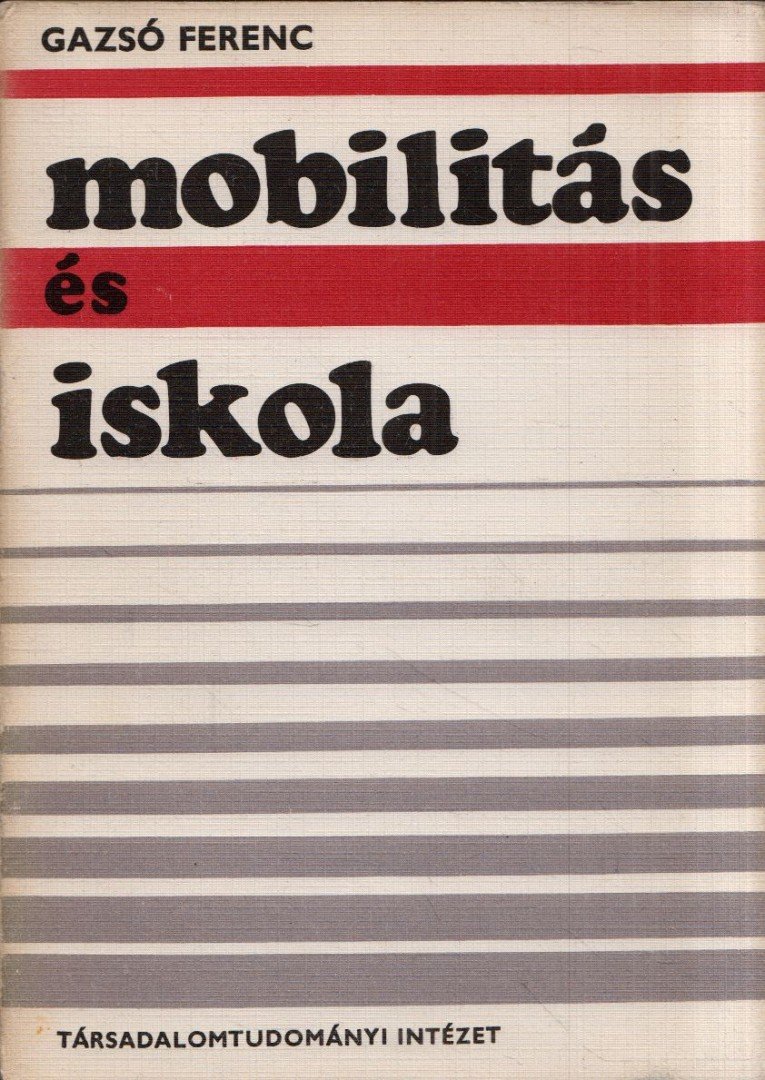 Gazsó Ferenc - Mobilitás és iskola [antikvár]