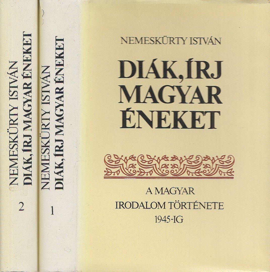 NEMESKÜRTY ISTVÁN - Diák, írj magyar éneket I-II. [antikvár]