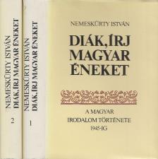 NEMESKÜRTY ISTVÁN - Diák, írj magyar éneket I-II. [antikvár]