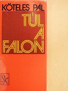 Köteles Pál - Túl a falon (dedikált példány) [antikvár]