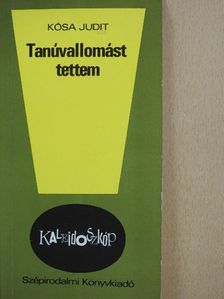Kósa Judit - Tanúvallomást tettem [antikvár]
