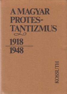 Lendvai L. Ferenc - A magyar protestantizmus 1918-1948 [antikvár]