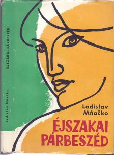 Mnacko, Ladislav - Éjszakai párbeszéd [antikvár]