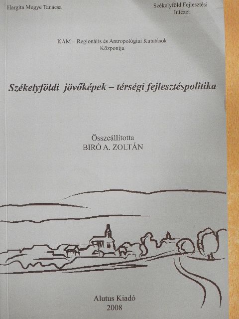 Borboly Csaba - Székelyföldi jövőképek - térségi fejlesztéspolitika [antikvár]