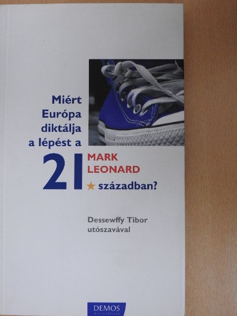 Mark Leonard - Miért Európa diktálja a lépést a 21. században? [antikvár]