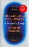 Christie Watson - The Language of Kindness: A Nurse's Story (aláírt) [antikvár]