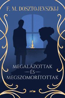 F. M. Dosztojevszkij - Megalázottak és megszomorítottak