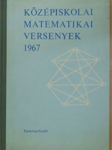 Bakos Tibor - Középiskolai matematikai versenyek 1967 [antikvár]